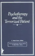 Psychotherapy and the Terrorized Patient