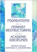 Foundations for a Feminist Restructuring of the Academic Disciplines