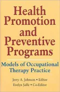 Health Promotion and Preventive Programs : Models of Occupational Therapy Practice