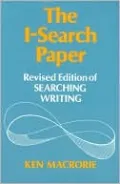 The I- Search Paper: Revised Edition of Searching Writing