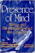 Presence of Mind: Writing and the Domain Beyond the Cognitive