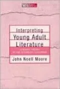 Interpreting Young Adult Literature: Literary Theory in the Secondary Classroom