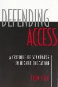 Defending Access: A Critique of Standards in Higher Education