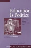 Education Is Politics: Critical Teaching Across Differences, K-12A Tribute to the Life and Work of Paulo Freire, Vol. 2