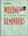 Writing Reminders : Tools, Tips and Techniques
