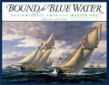 Bound for Blue Water: Contemporary Marine Art