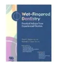 Wet-Fingered Dentistry: Practical Advice from Experienced Dentists