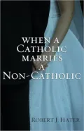 When a Catholic Marries a Non-Catholic