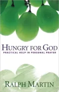 Hungry for God: Practical Help in Personal Prayer