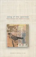 Song of the Sparrow: New Poems and Meditations