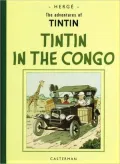 The Adventures of Tintin in the Congo: Reporter for Le Petit Vingtieme (Tintin Series)