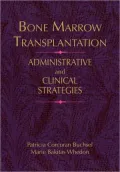 Bone Marrow Transplantation: Administrative Strategies and Clinical Concerns