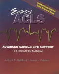 Easy Acls Advanced Cardiac Life Support Preparatory Manual/Book With Pull Out Quick Referenc...