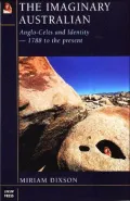 The Imaginary Australian : Anglo-Celts and Identity - 1788 to the Present