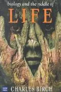 Biology and the Riddle of Life