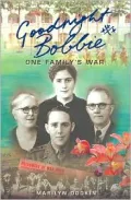 Goodnight Bobbie: One Family's War