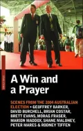 A Win and a Prayer : Scenes from the 2004 Australian Election