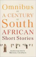 Omnibus of a Century of South African Short Stories