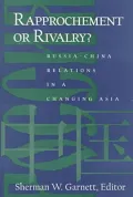 Rapprochement or Rivalry?: Russia-China Relations in a Changing Asia