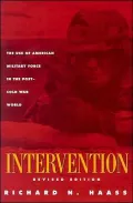 Intervention: The Use of American Military Force in the Post-Cold War World
