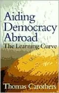 Aiding Democracy Abroad: The Learning Curve