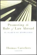 Promoting the Rule of Law Abroad: In Search of Knowledge