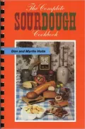 Complete Sourdough Cookbook: Authentic and Original Sourdough Recipes from the Old West