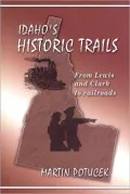 Idaho's Historic Trails: From Lewis and Clark to Railroads