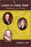 The Lewis and Clark Trail, Yesterday and Today