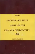 The Uncertain Self: Whitman's Drama of Identity,