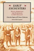 Early Encounters--Native Americans and Europeans in New England : From the Papers of W. Sears Nickerson