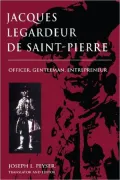 Jacques Legardeur de Saint-Pierre: Officer, Gentleman, Entrepeneur