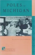 Poles in Michigan (Discovering the Peoples of Michigan Series)