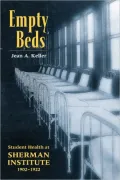 Empty Beds: Student Health at Sherman Institute
