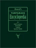 Beard's Turfgrass Encyclopedia For Golf Courses, Grounds, Lawns, Sports Fields