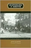 Dispersing the Ghetto: The Relocation of Jewish Immigrants across America