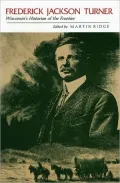 Frederick Jackson Turner: Wisconsin's Historian of the Frontier