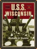 U.S.S. Wisconsin A History of Two Battleships