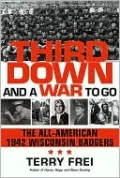 Third down and a War to Go: The All-American 1942 Wisconsin Badgers