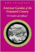 American Gardens of the Nineteenth Century: "For Comfort and Affluence"
