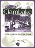Clambake A History and Celebration of an American Tradition