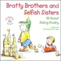 Bratty Brothers and Selfish Sisters: All about Sibling Rivalry