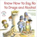 Know How to Say No to Drugs: A Kid's Guide