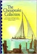 The Chesapeake Collection: A Treasury of Recipes and Memorabilia from Maryland's Eastern Shore
