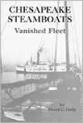 Chesapeake Steamboats: Vanished Fleet