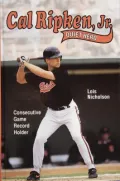 Cal Ripken, Jr.: Quiet Hero