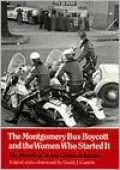 The Montgomery Bus Boycott and the Women Who Started It: The Memoir of Jo Ann Gibson Robinson