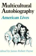 Multicultural Autobiography: American Lives