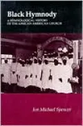 Black Hymnody: A Hymnological History of the African-American Church