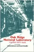 Oak Ridge National Laboratory: The First Fifty Years